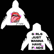 Load image into Gallery viewer, Girls Just Wanna Have Funds Hoodie (WHITE)

